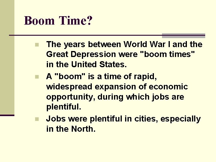 Boom Time? n n n The years between World War I and the Great