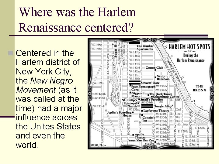 Where was the Harlem Renaissance centered? n Centered in the Harlem district of New