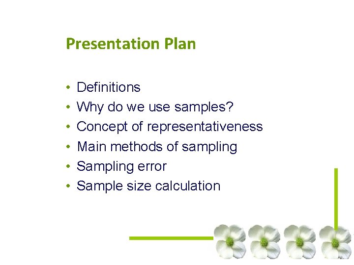 Presentation Plan • • • Definitions Why do we use samples? Concept of representativeness Presentation Plan • • • Definitions Why do we use samples? Concept of representativeness