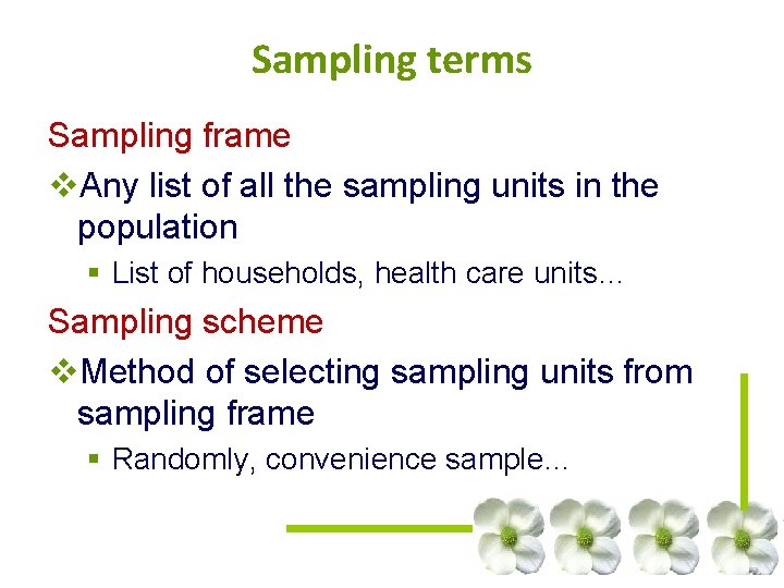 Sampling terms Sampling frame v. Any list of all the sampling units in the Sampling terms Sampling frame v. Any list of all the sampling units in the