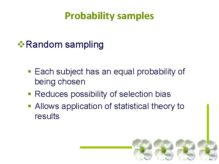 Probability samples v. Random sampling § Each subject has an equal probability of being Probability samples v. Random sampling § Each subject has an equal probability of being