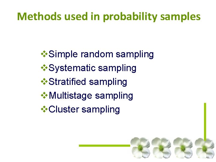 Methods used in probability samples v. Simple random sampling v. Systematic sampling v. Stratified Methods used in probability samples v. Simple random sampling v. Systematic sampling v. Stratified
