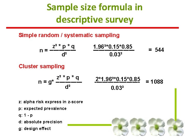 Sample size formula in descriptive survey Simple random / systematic sampling z² * p Sample size formula in descriptive survey Simple random / systematic sampling z² * p