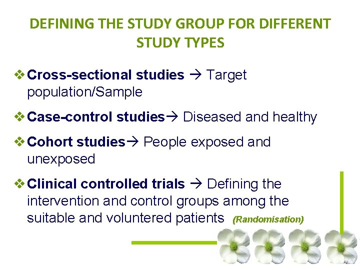 DEFINING THE STUDY GROUP FOR DIFFERENT STUDY TYPES v Cross-sectional studies Target population/Sample v DEFINING THE STUDY GROUP FOR DIFFERENT STUDY TYPES v Cross-sectional studies Target population/Sample v