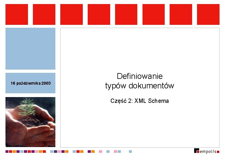 16 października 2003 Definiowanie typów dokumentów Część 2: XML Schema 