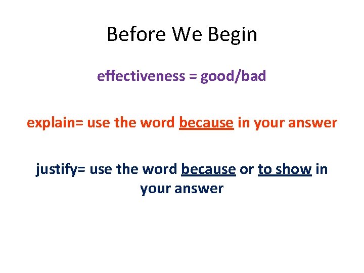 Before We Begin effectiveness = good/bad explain= use the word because in your answer