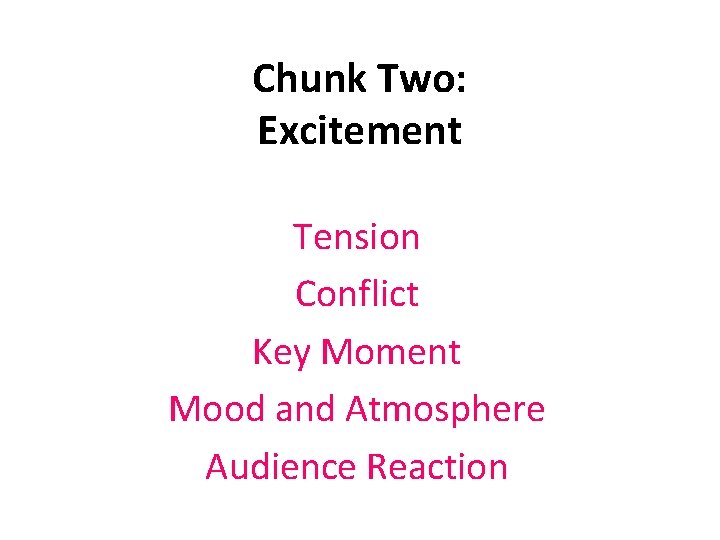 Chunk Two: Excitement Tension Conflict Key Moment Mood and Atmosphere Audience Reaction 