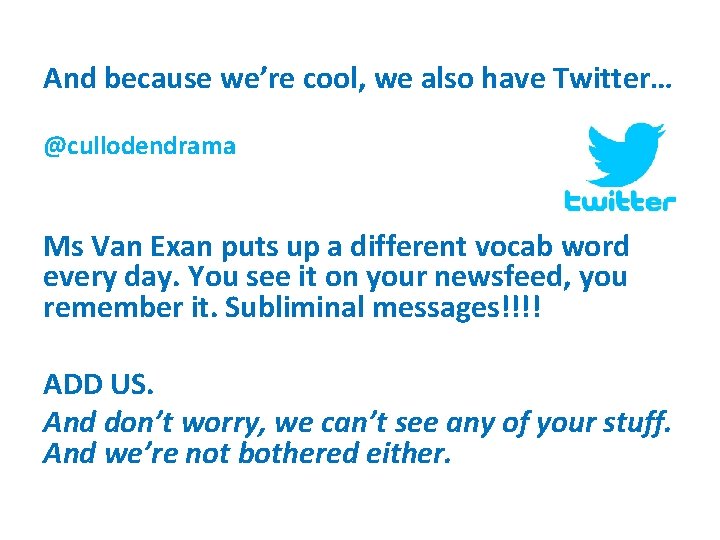 And because we’re cool, we also have Twitter… @cullodendrama Ms Van Exan puts up