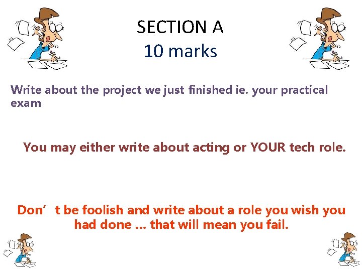 SECTION A 10 marks Write about the project we just finished ie. your practical