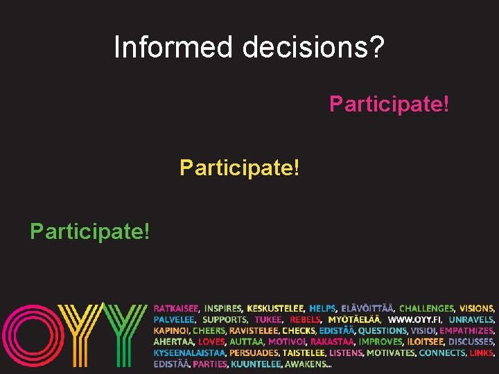 Informed decisions? Participate! 