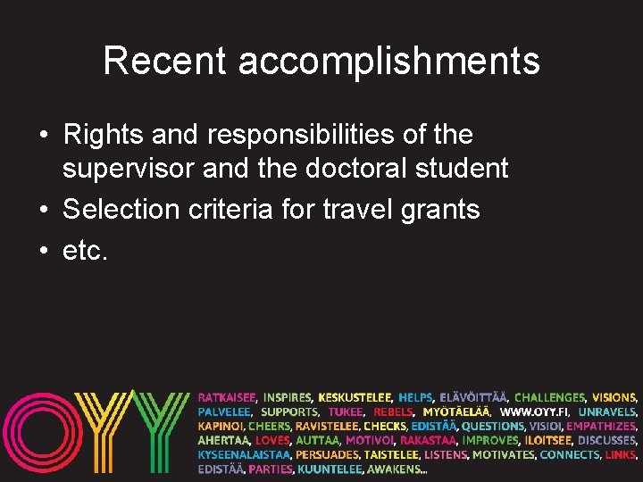 Recent accomplishments • Rights and responsibilities of the supervisor and the doctoral student •