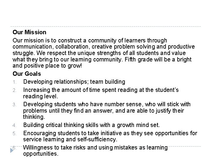 Our Mission Our mission is to construct a community of learners through communication, collaboration,