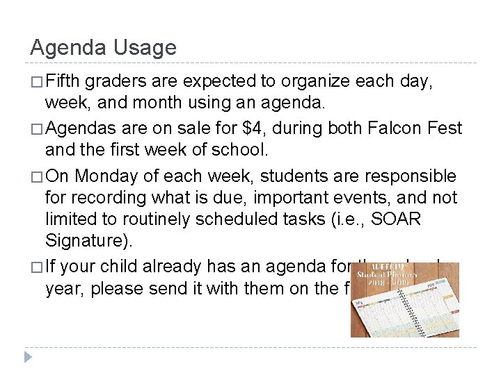 Agenda Usage � Fifth graders are expected to organize each day, week, and month