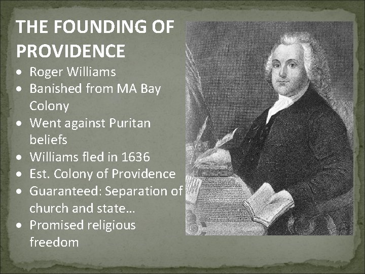 THE FOUNDING OF PROVIDENCE Roger Williams Banished from MA Bay Colony Went against Puritan