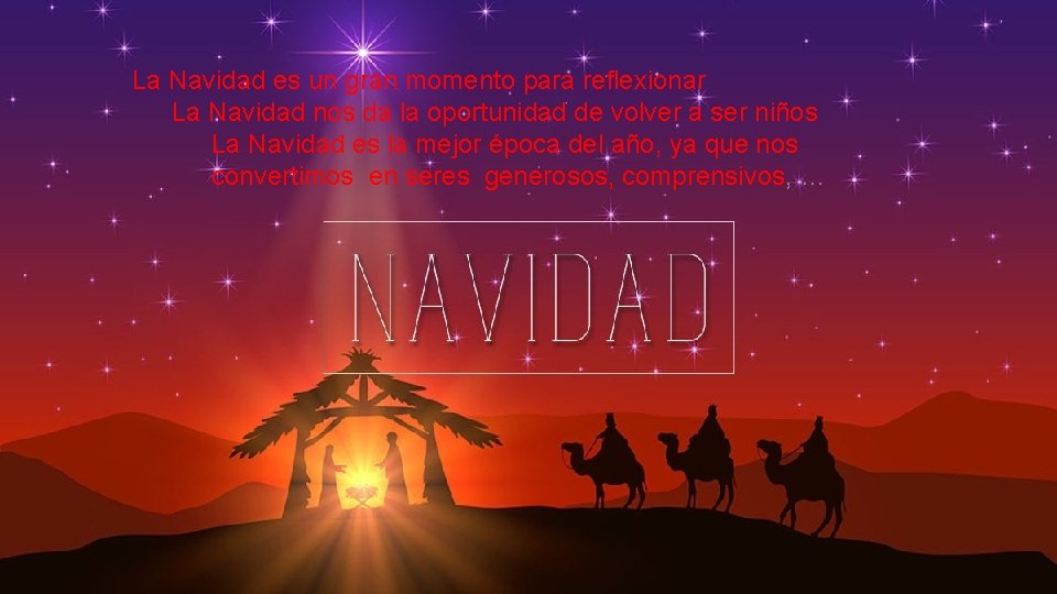 La Navidad es un gran momento para reflexionar La Navidad nos da la oportunidad