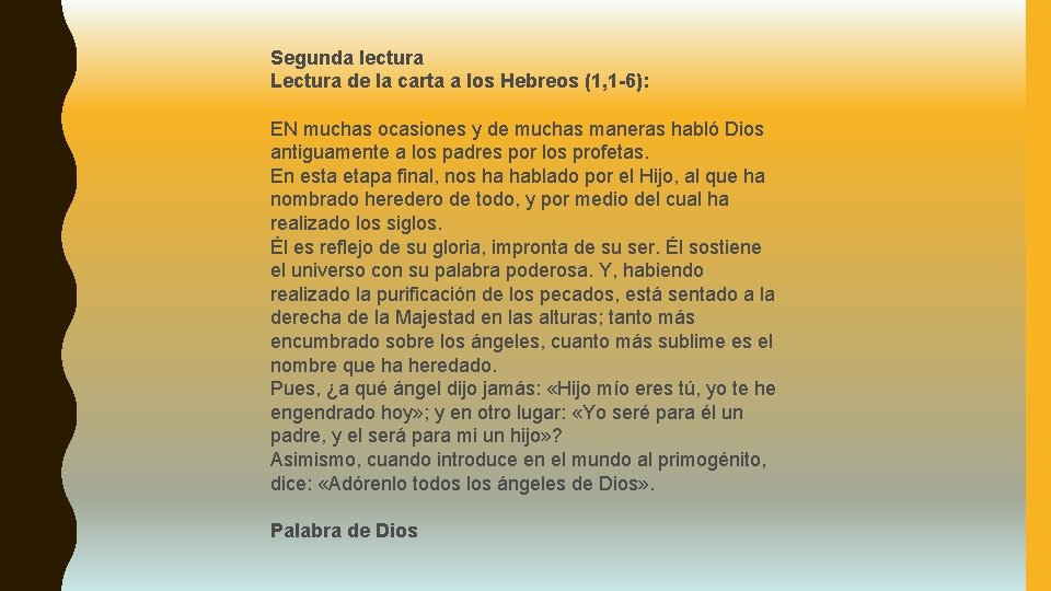 Segunda lectura Lectura de la carta a los Hebreos (1, 1 -6): EN muchas