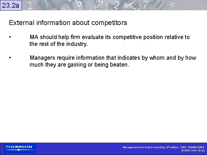23. 2 a External information about competitors • MA should help firm evaluate its