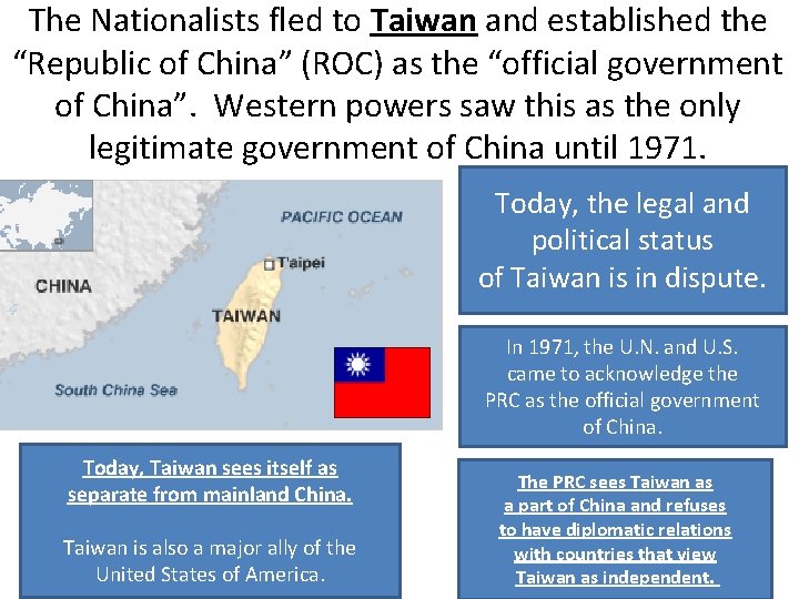 The Nationalists fled to Taiwan and established the “Republic of China” (ROC) as the