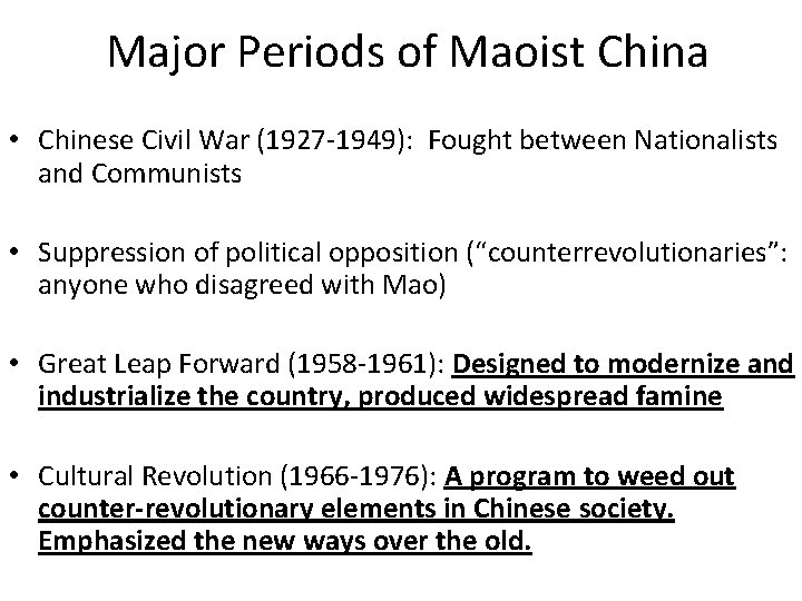 Major Periods of Maoist China • Chinese Civil War (1927 -1949): Fought between Nationalists