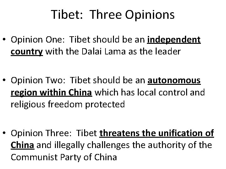 Tibet: Three Opinions • Opinion One: Tibet should be an independent country with the