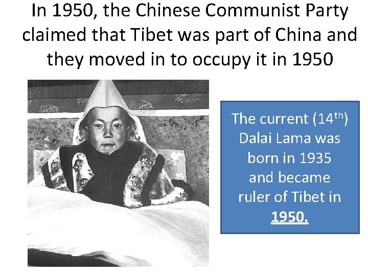 In 1950, the Chinese Communist Party claimed that Tibet was part of China and