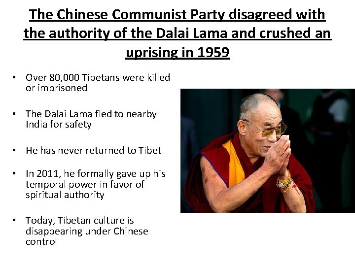 The Chinese Communist Party disagreed with the authority of the Dalai Lama and crushed