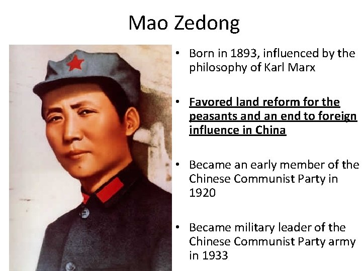 Mao Zedong • Born in 1893, influenced by the philosophy of Karl Marx •