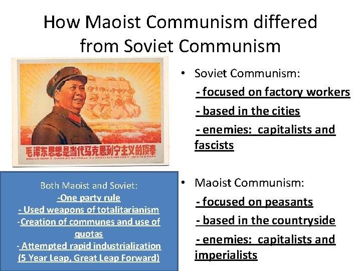 How Maoist Communism differed from Soviet Communism • Soviet Communism: - focused on factory