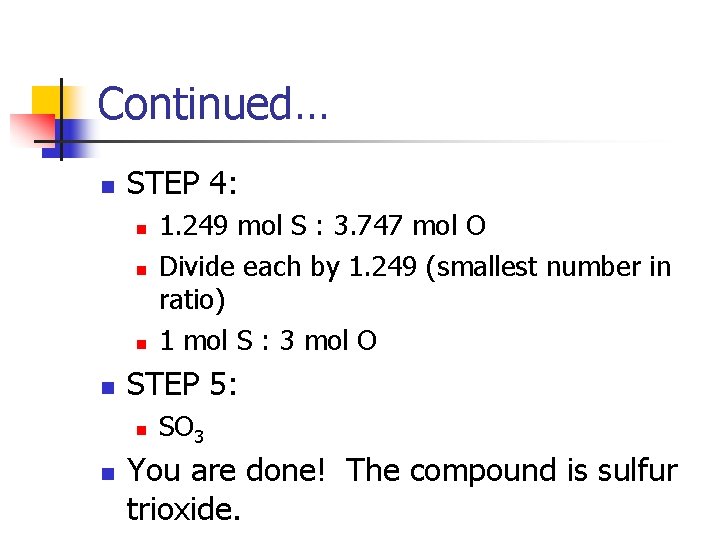 Continued… n STEP 4: n n STEP 5: n n 1. 249 mol S