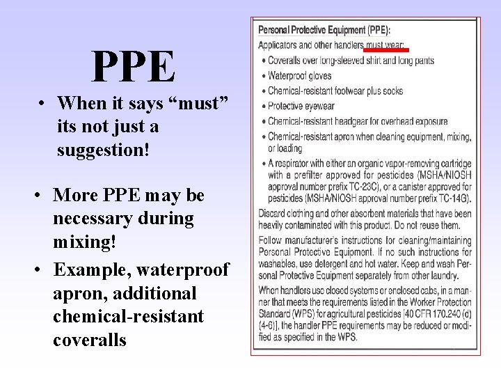 PPE • When it says “must” its not just a suggestion! • More PPE