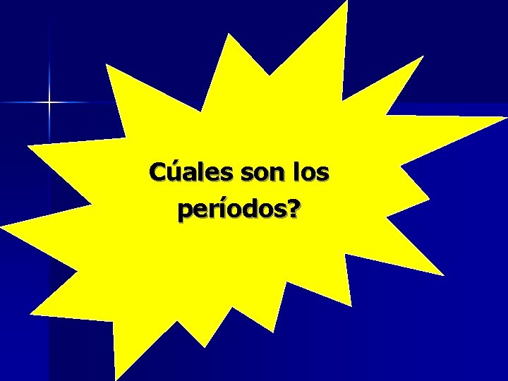 Cúales son los períodos? 