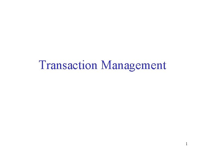 Transaction Management 1 