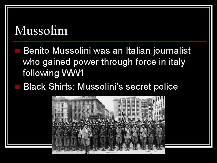 Mussolini Benito Mussolini was an Italian journalist who gained power through force in italy