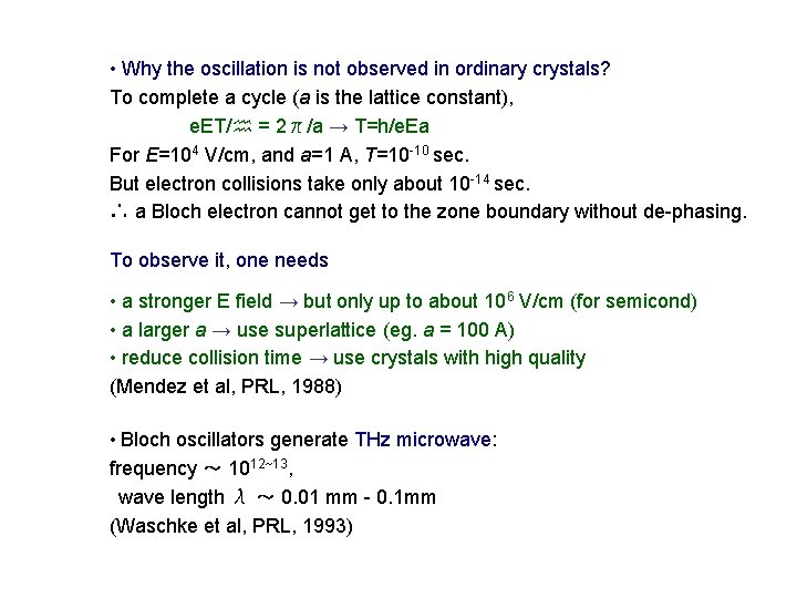  • Why the oscillation is not observed in ordinary crystals? To complete a
