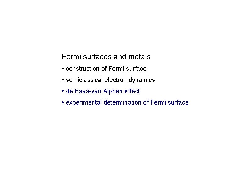 Fermi surfaces and metals • construction of Fermi surface • semiclassical electron dynamics •