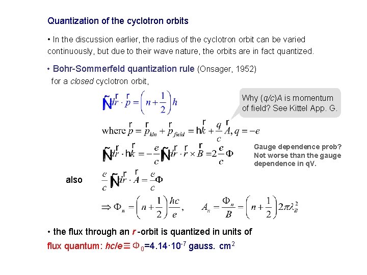 Quantization of the cyclotron orbits • In the discussion earlier, the radius of the