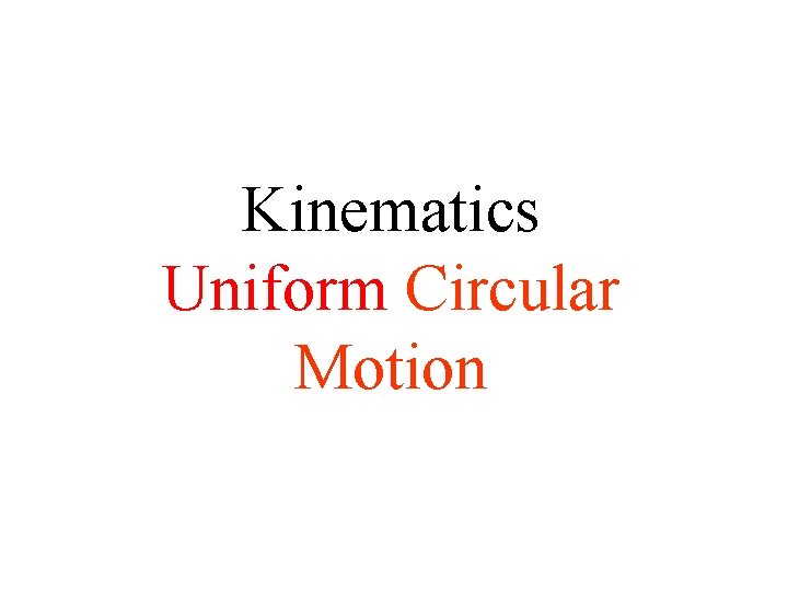 Kinematics Uniform Circular Motion 