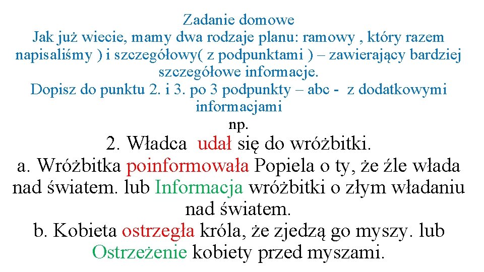 Zadanie domowe Jak już wiecie, mamy dwa rodzaje planu: ramowy , który razem napisaliśmy