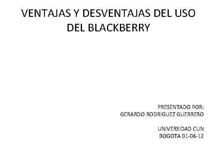 VENTAJAS Y DESVENTAJAS DEL USO DEL BLACKBERRY PRESENTADO