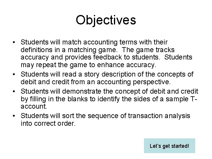 Objectives • Students will match accounting terms with their definitions in a matching game.