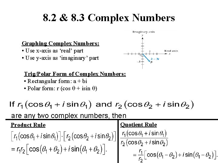 8. 2 & 8. 3 Complex Numbers Graphing Complex Numbers: • Use x-axis as