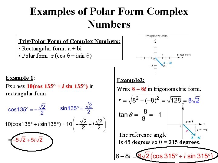 Examples of Polar Form Complex Numbers Trig/Polar Form of Complex Numbers: • Rectangular form: