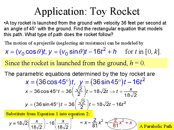 Application: Toy Rocket • A toy rocket is launched from the ground with velocity