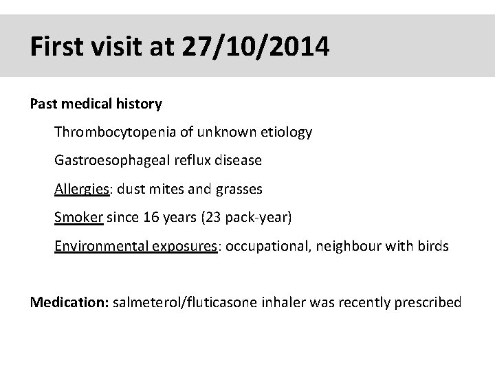 First visit at 27/10/2014 Past medical history Thrombocytopenia of unknown etiology Gastroesophageal reflux disease
