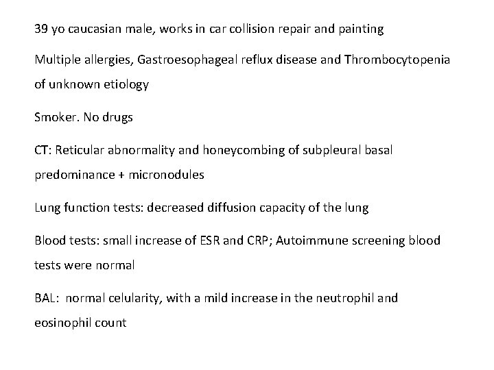 39 yo caucasian male, works in car collision repair and painting Multiple allergies, Gastroesophageal