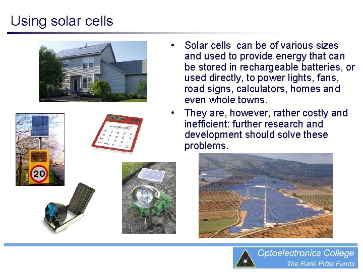 Using solar cells • Solar cells can be of various sizes and used to