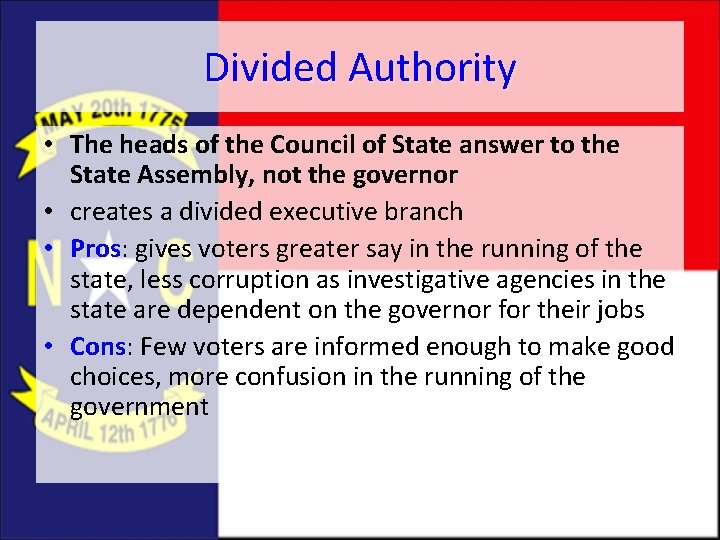 Divided Authority • The heads of the Council of State answer to the State