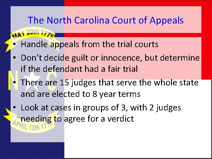 The North Carolina Court of Appeals • Handle appeals from the trial courts •