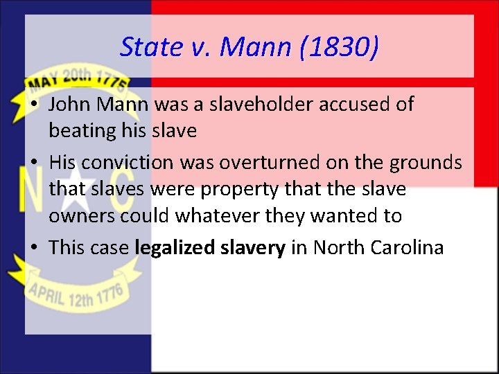 State v. Mann (1830) • John Mann was a slaveholder accused of beating his