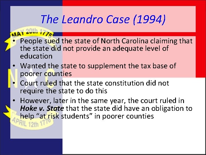 The Leandro Case (1994) • People sued the state of North Carolina claiming that